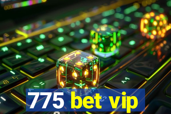 775 bet vip